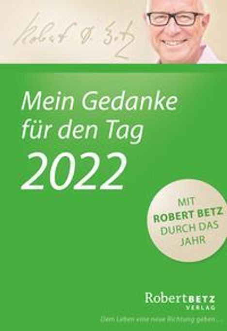 Robert T. Betz: Betz, R: Gedanke für den Tag - Abreißkal. 2022, Kalender