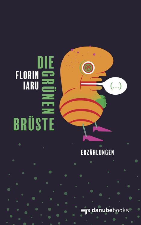 Florin Iaru: Die grünen Brüste, Buch