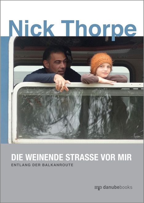 Nick Thorpe: Thorpe, N: Die weinende Straße vor mir, Buch