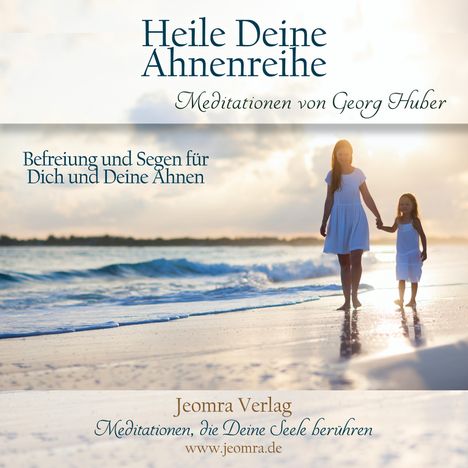 Georg Huber: Heile Deine Ahnenreihe - Meditations-CD, CD
