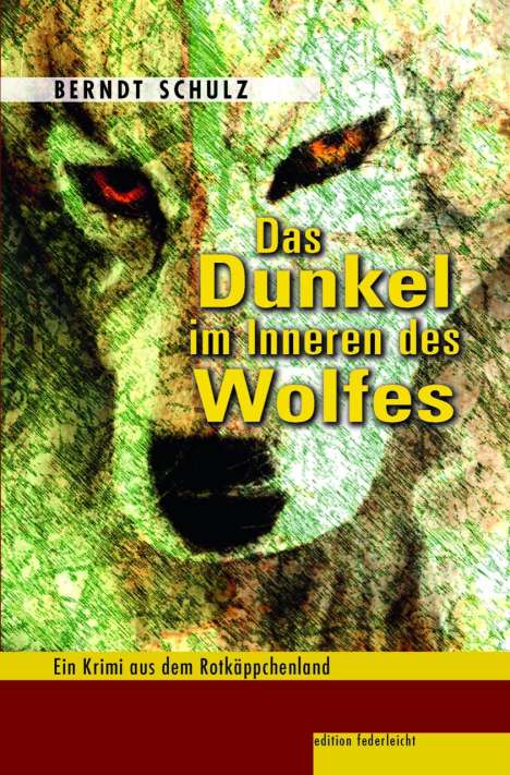 Berndt Schulz: Das Dunkel im Inneren des Wolfes, Buch