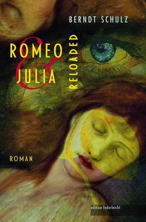 Berndt Schulz: Romeo und Julia. Reloaded, Buch