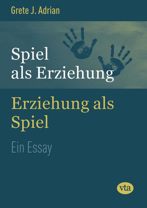 Grete J. Adrian: Spiel als Erziehung - Erziehung als Spiel, Buch