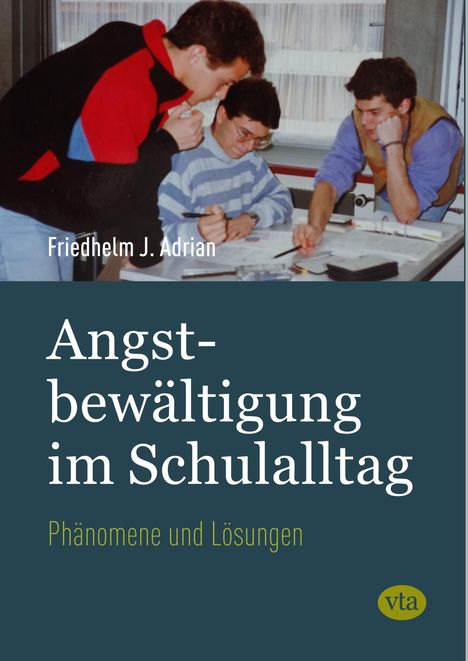 Friedhelm J. Adrian: Angstbewältigung im Schulalltag, Buch