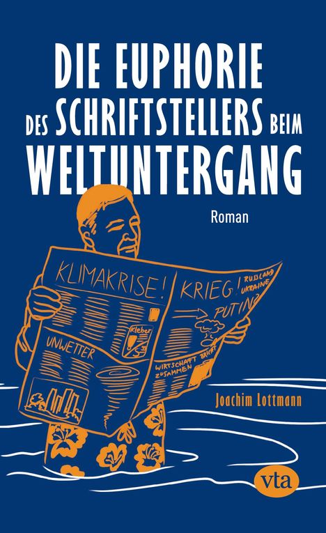 Joachim Lottmann: Die Euphorie des Schriftstellers beim Weltuntergang, Buch
