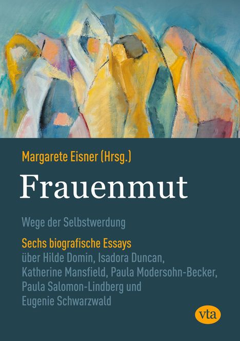 Margarete Eisner (Hrsg.), Frauenmut, Wege der Selbstwerdung, sechs biografische Essays über bedeutende Frauen. Abstrakte Illustration.