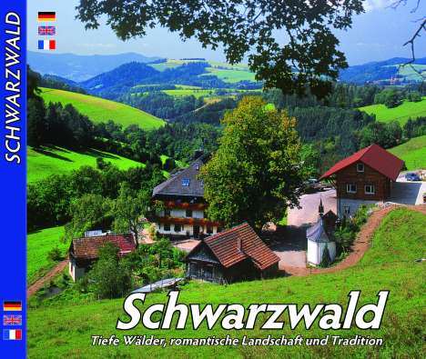 SCHWARZWALD - Tiefe Wälder, romantische Landschaft und Tradition, Buch