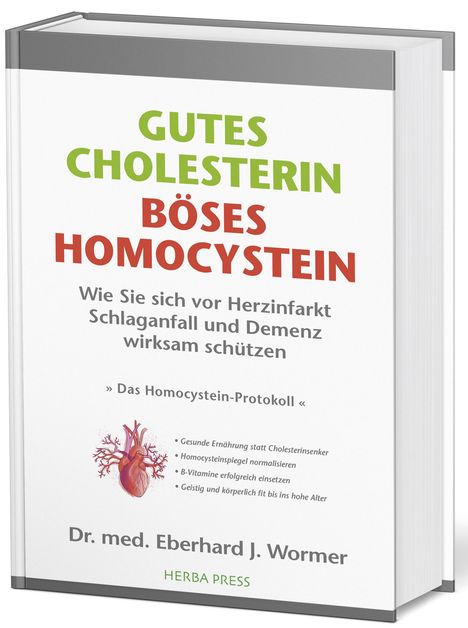 Eberhard J. Wormer: Gutes Cholesterin - Böses Homocystein, Buch