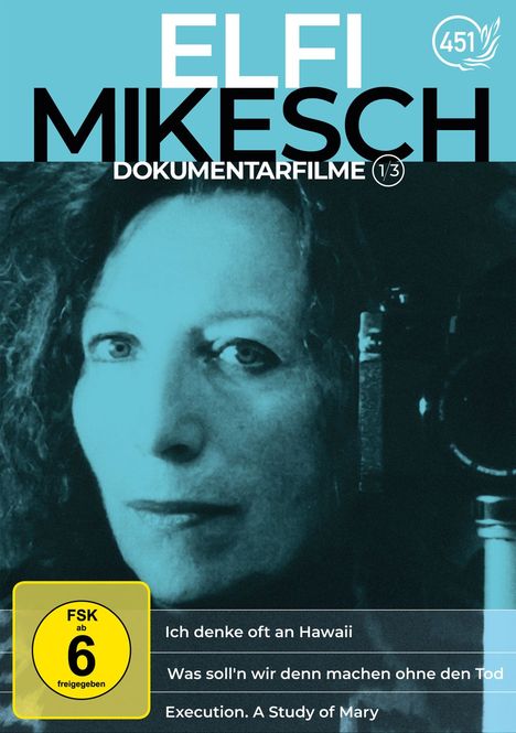 Titel: "ELFI MIKESCH DOKUMENTARFILME 1/3". Texte: "Ich denke oft an Hawaii", "Was soll'n wir denn machen ohne den Tod", "Execution. A Study of Mary". FSK 6 Hinweis. Porträt einer Frau in Blau.