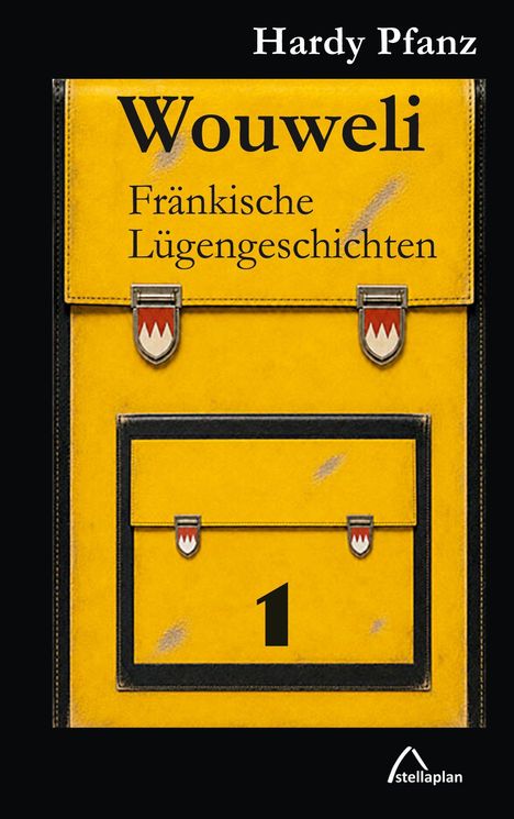 Text: "Hardy Pfanz, Wouweli, Fränkische Lügengeschichten." Stilisiertes gelbes Schulranzen-Cover mit Schnallen.