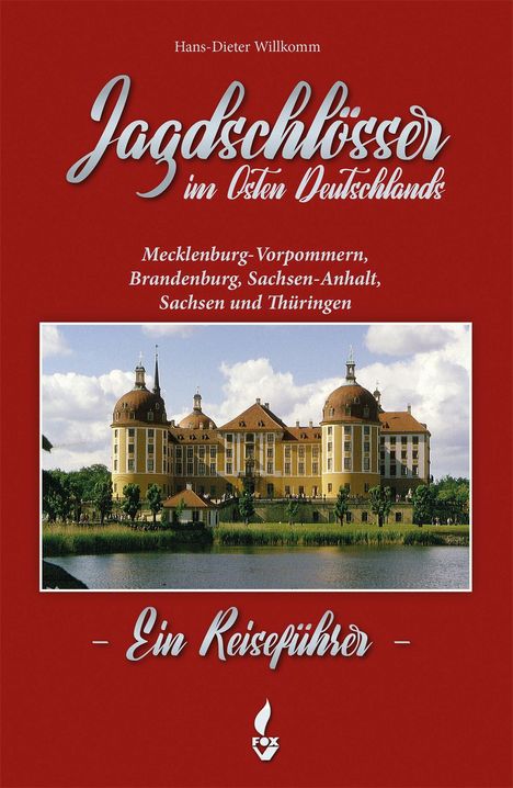 Hans-Dieter Willkomm: Willkomm, H: Jagdschlösser in Ostdeutschland, Buch