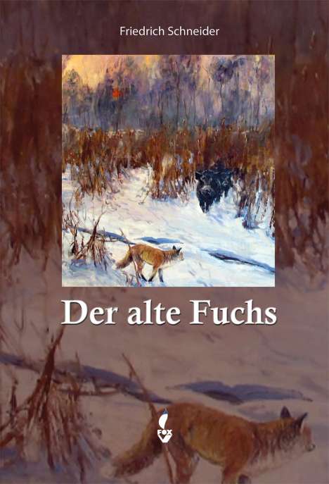 Friedrich Schneider (1786-1853): Der alte Fuchs, Buch