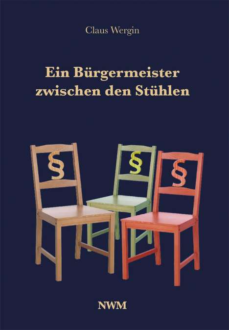 Claus Wergin: Ein Bürgermeister zwischen den Stühlen, Buch
