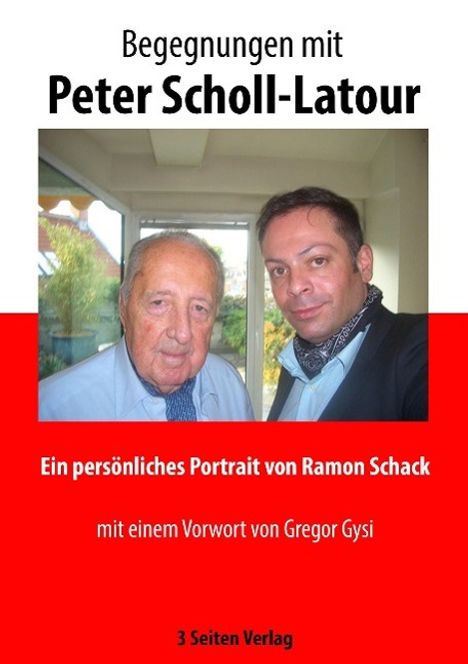 Ramon Schack: Begegnungen mit Peter Scholl-Latour, Buch