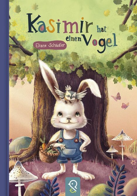 „Kasimir hat einen Vogel“ von Eliane Schädler. Ein Hase mit Vogel und Korb steht im Wald, umgeben von Pilzen und Schmetterlingen.
