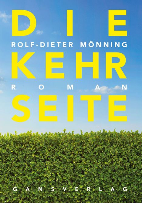 Text: "DIE KEHRSEITE", "ROLF-DIETER MÖNNING", "ROMAN", "GANVERLAG". Ein blauer Himmel über einer grünen Hecke.