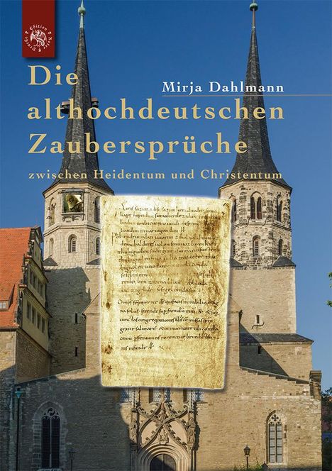 Mirja Dahlmann: Die althochdeutschen Zaubersprüche, Buch