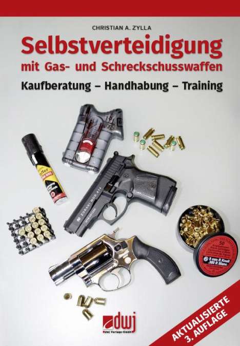 Christian A. Zylla: Selbstverteidigung mit Gas- und Schreckschusswaffen, Buch