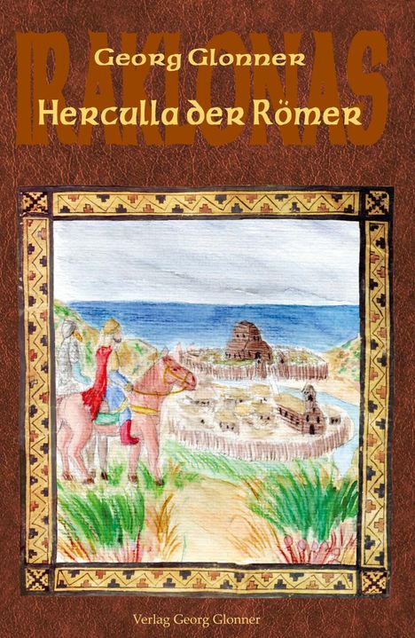 „Georg Glonner, Herculla der Römer“. Illustration: Zwei Reiter blicken auf eine Küstenfestung. Verlag Georg Glonner.