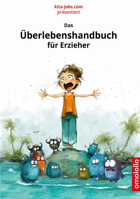 „kita-jobs.com präsentiert: Das Überlebenshandbuch für Erzieher“. Eine Illustration mit Kind und bunten Monstern auf einer Insel.
