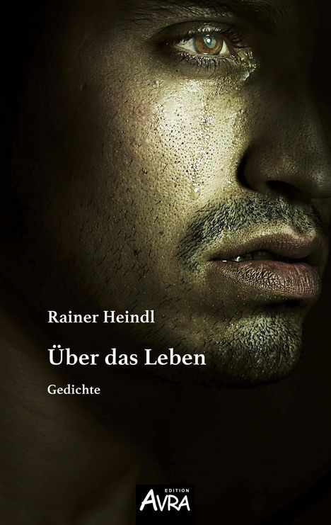 Rainer Heindl: Über das Leben, Buch