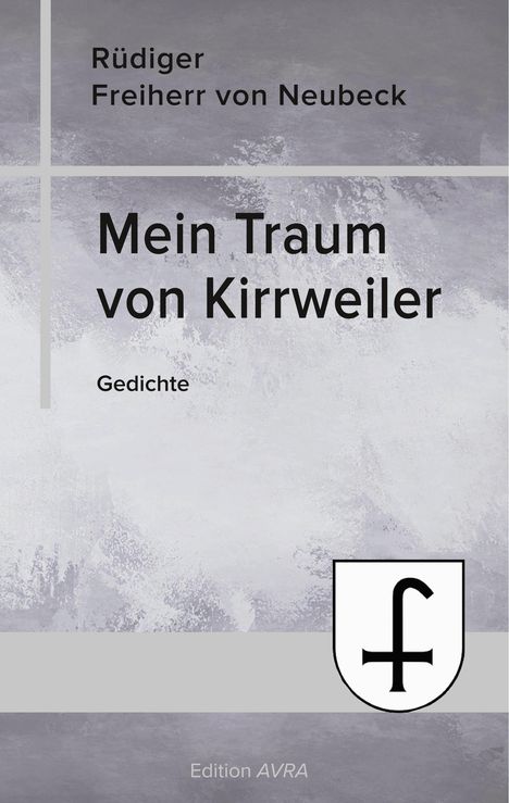 Rüdiger Freiherr von Neubeck: Mein Traum von Kirrweiler, Buch