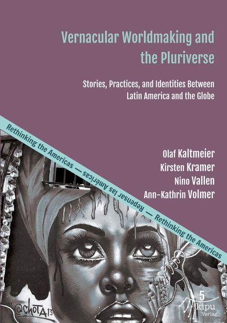 Titel: "Vernacular Worldmaking and the Pluriverse". Unten links: Graffiti eines Gesichts in Schwarz-Weiß.