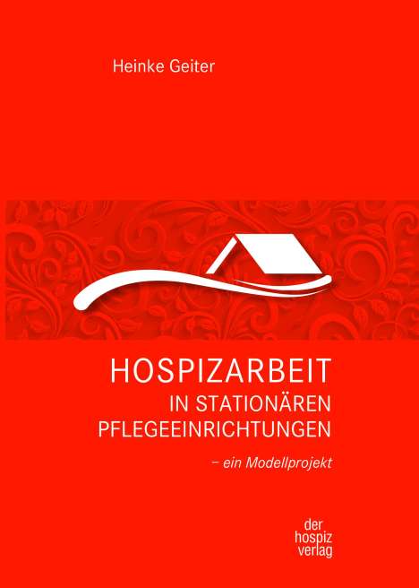 Heinke Geiter: Geiter, H: Hospizarbeit in stationären Pflegeeinrichtungen, Buch