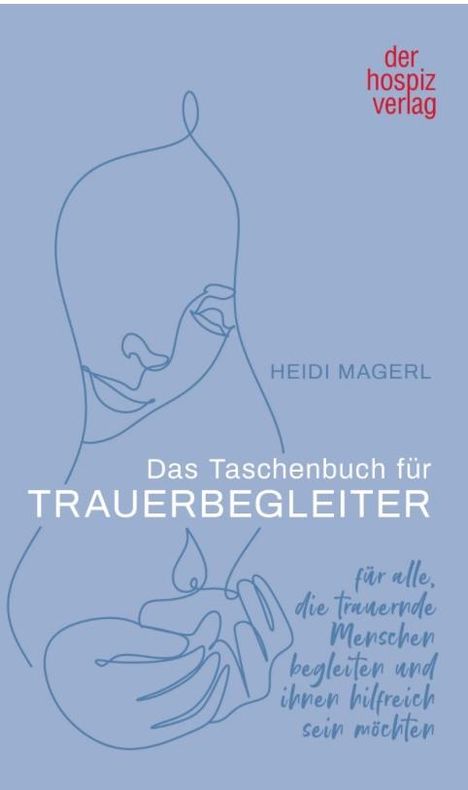 Heidi Magerl: Das Taschenbuch für Trauerbegleiter, Buch