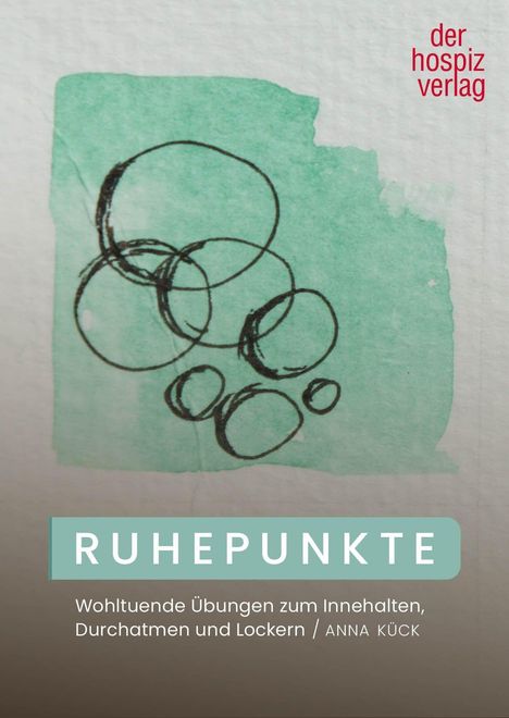 „RUHEPUNKTE“; Übungen zum Innehalten. Grüner Hintergrund mit skizzierten Kreisen und rotem Logo oben.