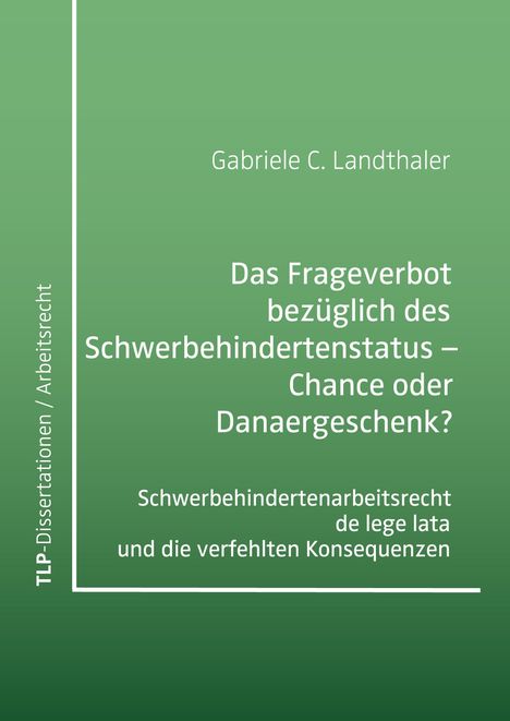 Gabriele C. Landthaler: Das Frageverbot bezüglich des Schwerbehindertenstatus: Chance oder Danaergeschenk?, Buch