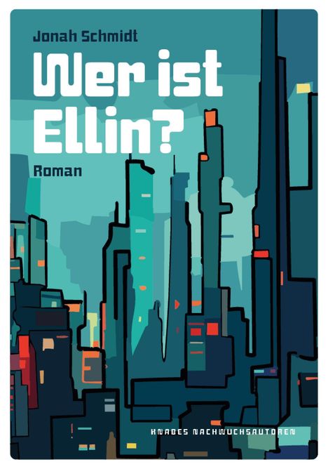 Text: "Jonah Schmidt", "Wer ist Ellin?", "Roman". Illustration: Abstrakte Stadtansicht mit hohen Gebäuden in Blau- und Grüntönen.