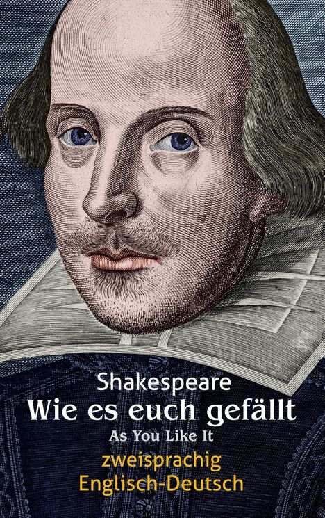 William Shakespeare: Wie es euch gefällt. Zweisprachig: Englisch-Deutsch / As You Like It, Buch