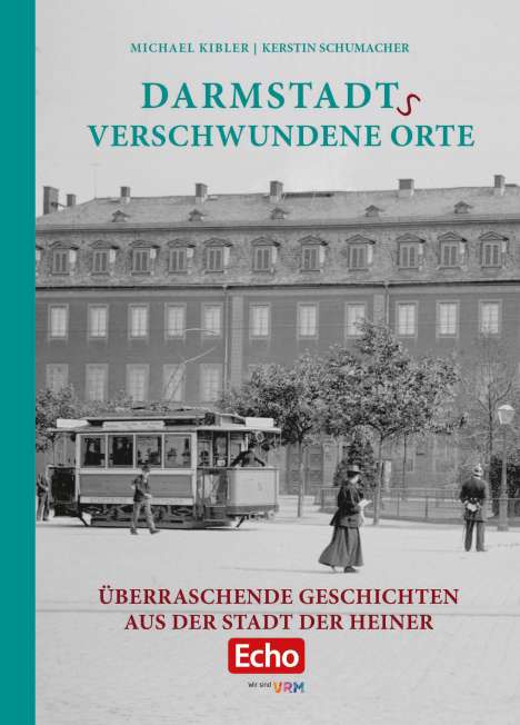 Michael Kibler: Darmstadts verschwundene Orte, Buch