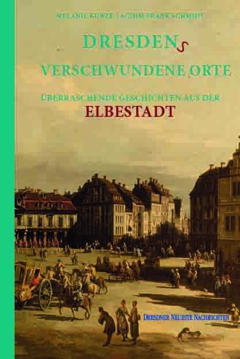 Melanie Kunze: Dresdens Verschwundene Orte, Buch