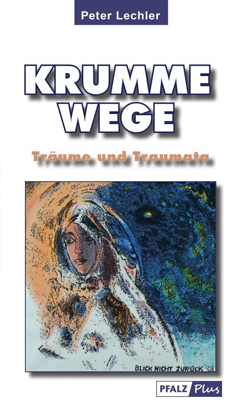 Peter Lechler: Krumme Wege, Buch