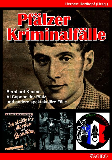 "Pfälzer Kriminalfälle", "Bernhard Kimmel – Al Capone der Pfalz und andere spektakuläre Fälle"; historisches Foto eines Mannes.