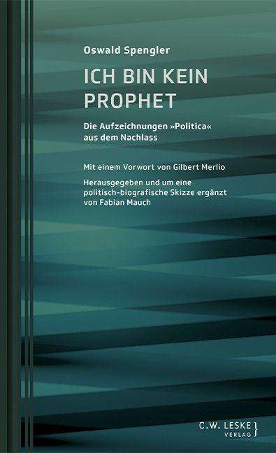 Oswald Spengler: Ich bin kein Prophet, Buch
