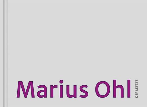 "Marius Ohl" in lila Schrift, kleiner "DER LETZTE" am Rand auf grauem Hintergrund.