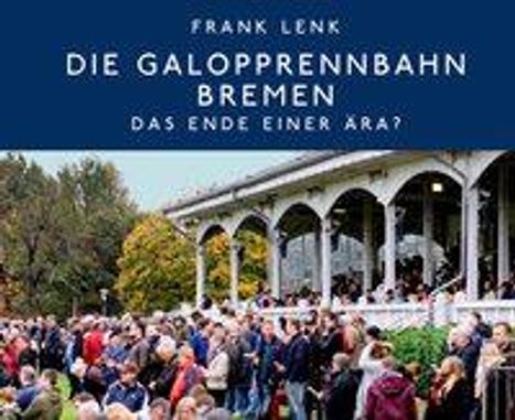 Frank Lenk: Die Galopprennbahn Bremen, Buch