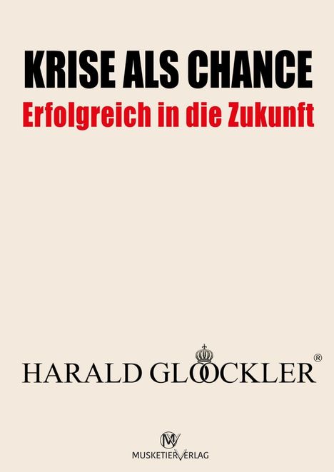 Harald Glööckler: Krise als Chance - Erfolgreich in die Zukunft, Buch