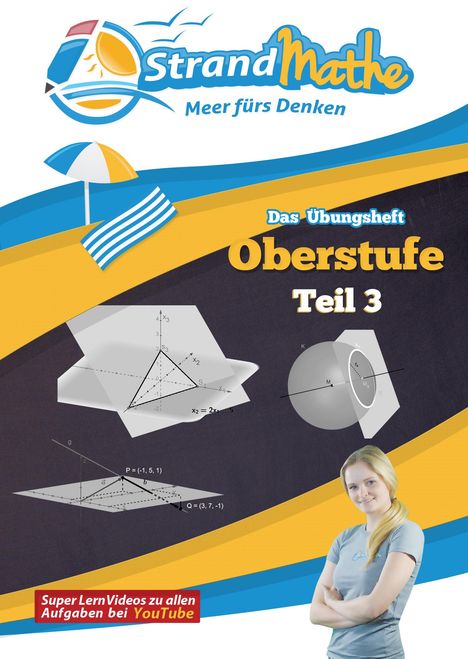 Christian Hotop: Mathematik Oberstufe Teil 3 - Vektorrechnung Abitur StrandMathe Übungsheft und Lernheft Gymnasium Klasse 12/13: Matheaufgaben der Schule üben - Lernvideos - Lösungswege - Rechenschritte, Buch