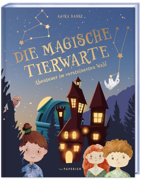 Anika Hasse: Die magische Tierwarte 01. Abenteuer im versteinerten Wald, Buch