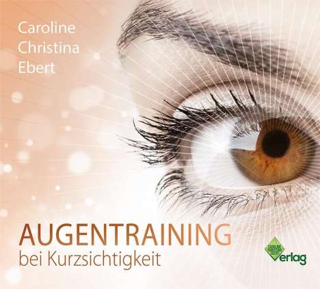 Caroline Ebert: Augentraining bei Kurzsichtigkeit, CD