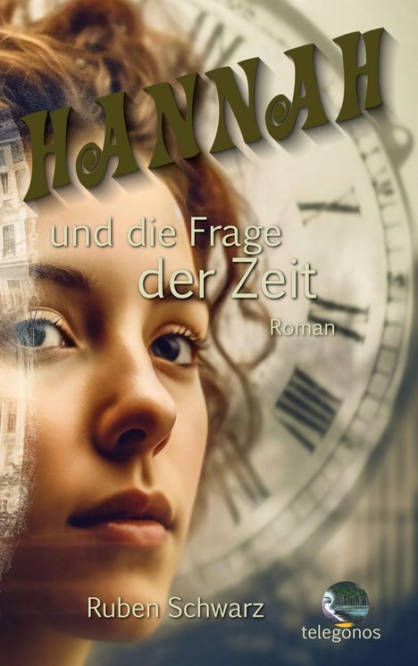 Ruben Schwarz: Hannah und die Frage der Zeit, Buch