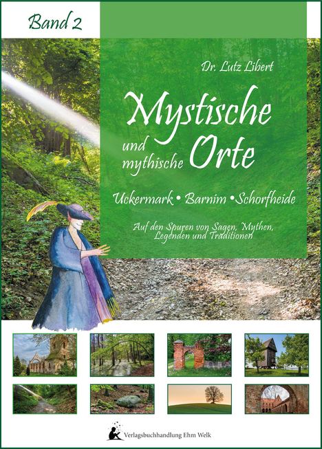 Mystische und mythische Orte in der Uckermark, im Barnim und in der Schorfheide, 2 Bücher