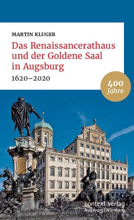 Martin Kluger: Das Renaissancerathaus und der Goldene Saal in Augsburg, Buch