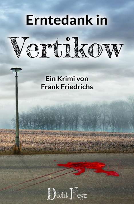 Frank Friedrichs: Erntedank in Vertikow, Buch