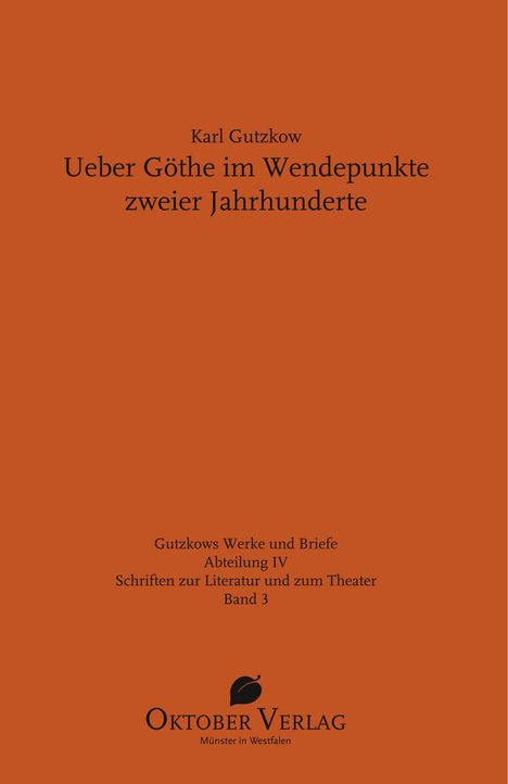 Karl Gutzkow: Ueber Göthe im Wendepunkte zweier Jahrhunderte., Buch