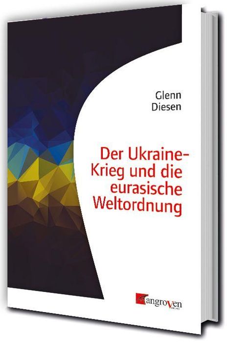 "Der Ukraine-Krieg und die eurasische Weltordnung" von Glenn Diesen. Bunte polygonale Muster zieren den linken Rand.